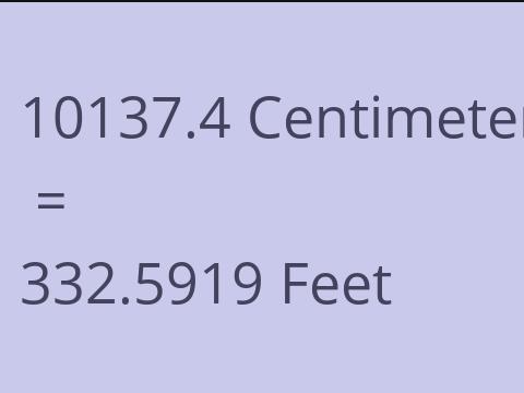 10137.4 CM TO FEET