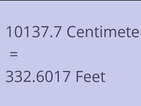 10137.7 CM TO FEET
