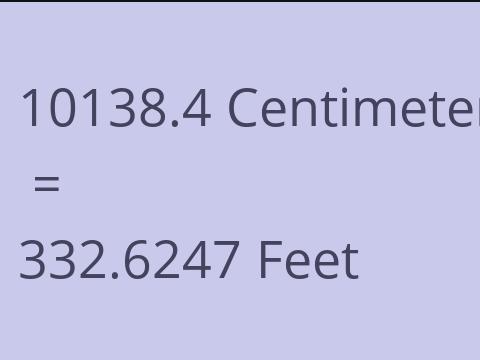 10138.4 CM TO FEET