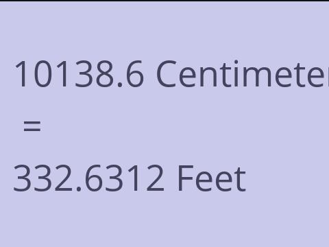 10138.6 CM TO FEET