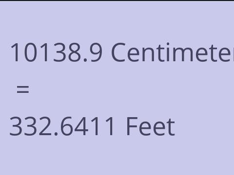 10138.9 CM TO FEET