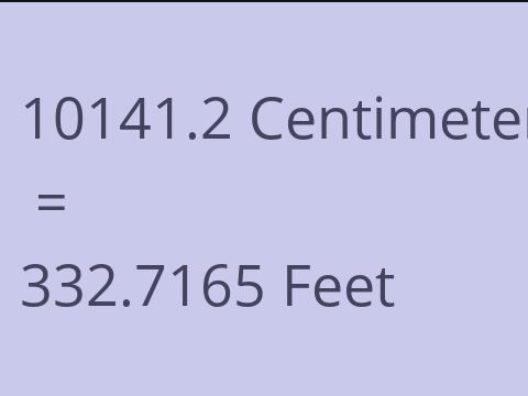 10141.2 CM TO FEET