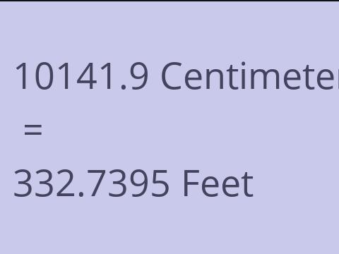 10141.9 CM TO FEET