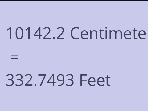 10142.2 CM TO FEET