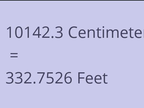 10142.3 CM TO FEET