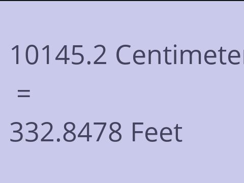 10145.2 CM TO FEET