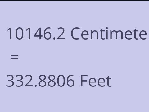 10146.2 CM TO FEET
