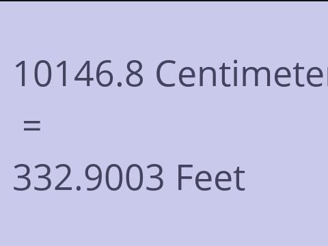10146.8 CM TO FEET