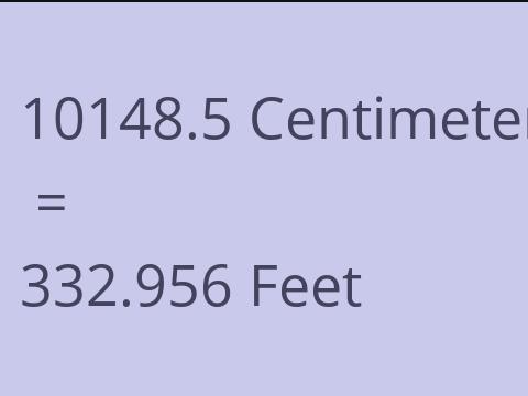 10148.5 CM TO FEET