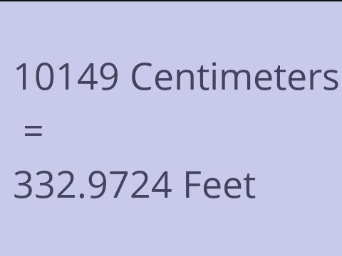 10149 CM TO FEET