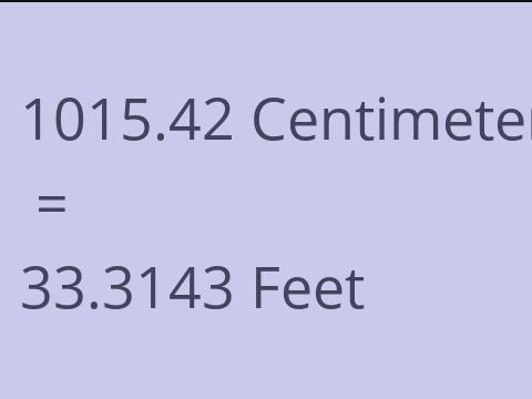 1015.42 CM TO FEET