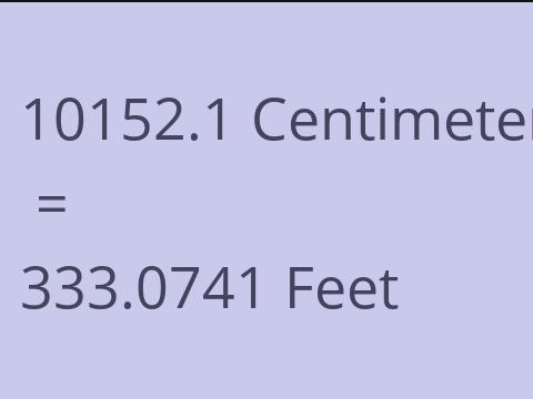 10152.1 CM TO FEET