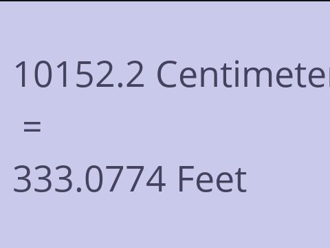 10152.2 CM TO FEET