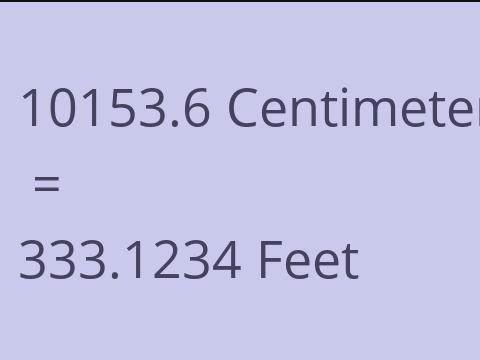 10153.6 CM TO FEET