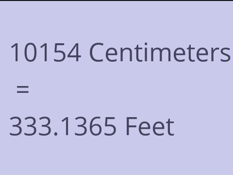 10154 CM TO FEET