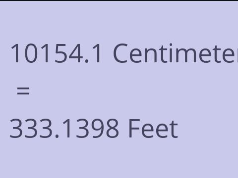 10154.1 CM TO FEET