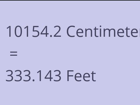 10154.2 CM TO FEET
