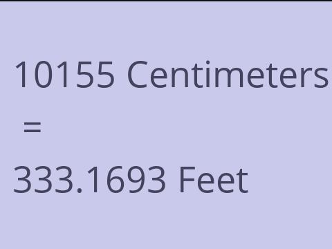 10155 CM TO FEET
