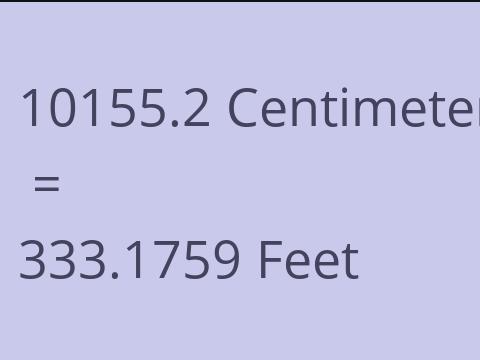 10155.2 CM TO FEET