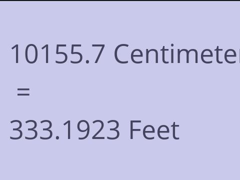 10155.7 CM TO FEET