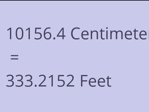 10156.4 CM TO FEET