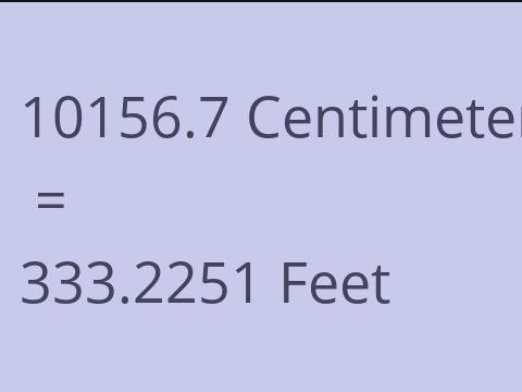 10156.7 CM TO FEET