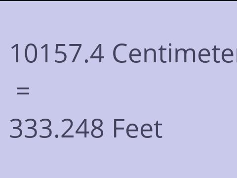 10157.4 CM TO FEET