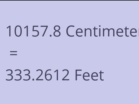 10157.8 CM TO FEET