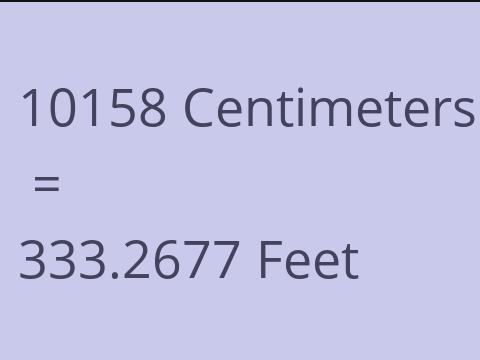 10158 CM TO FEET