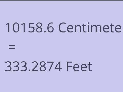 10158.6 CM TO FEET
