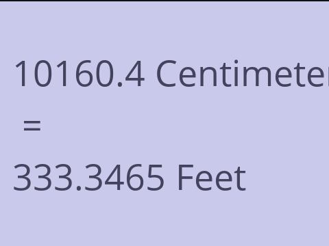10160.4 CM TO FEET