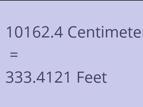 10162.4 CM TO FEET