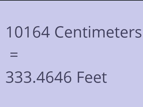 10164 CM TO FEET