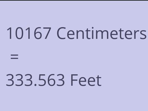 10167 CM TO FEET