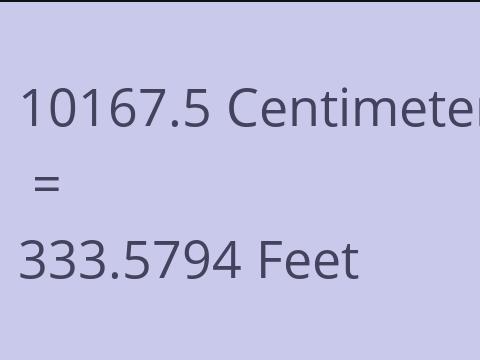 10167.5 CM TO FEET