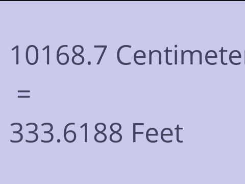 10168.7 CM TO FEET