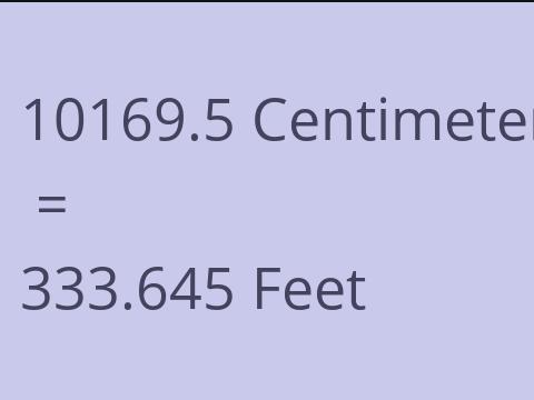 10169.5 CM TO FEET