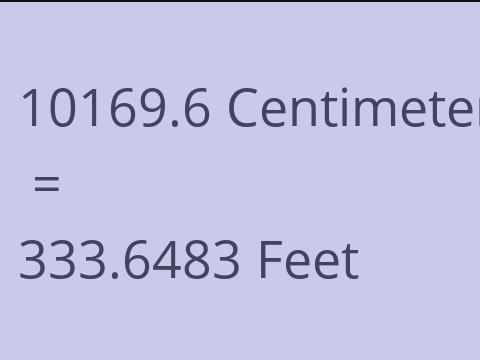 10169.6 CM TO FEET