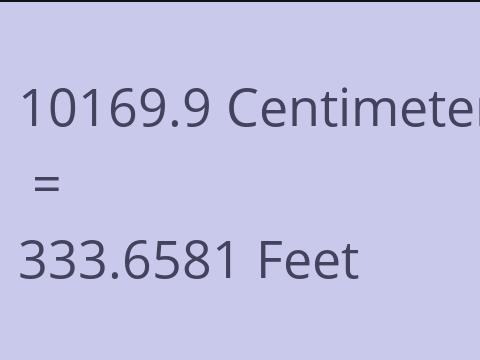 10169.9 CM TO FEET
