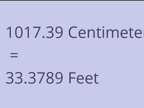 1017.39 CM TO FEET