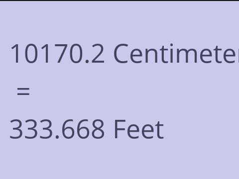 10170.2 CM TO FEET