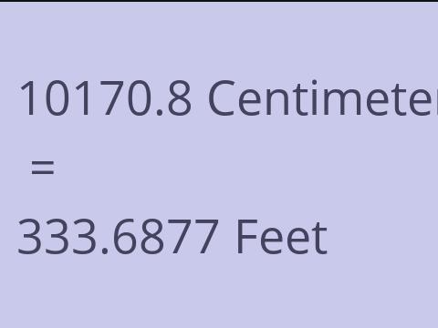 10170.8 CM TO FEET
