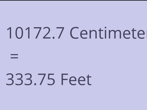 10172.7 CM TO FEET