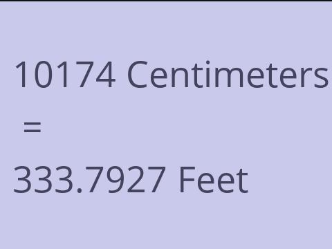 10174 CM TO FEET