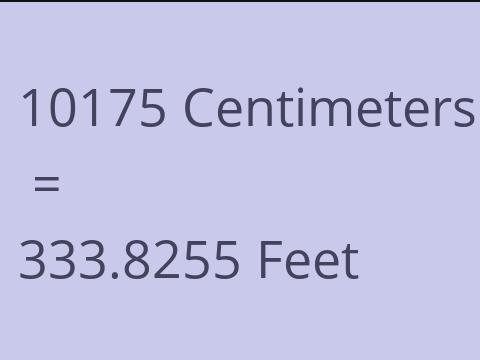 10175 CM TO FEET