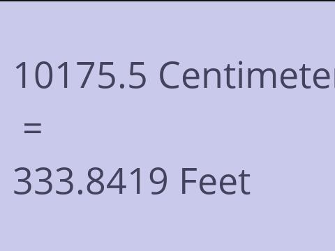 10175.5 CM TO FEET
