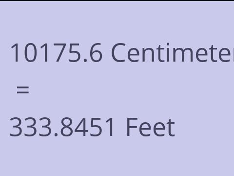 10175.6 CM TO FEET