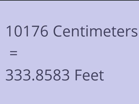 10176 CM TO FEET