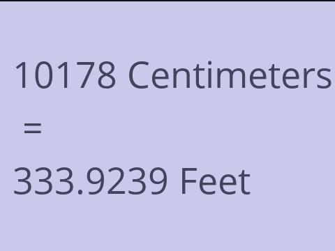 10178 CM TO FEET