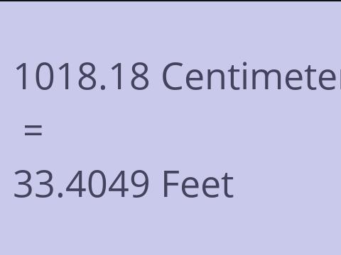 1018.18 CM TO FEET